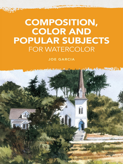 Title details for Composition, Color and Popular Subjects for Watercolor by Joe Garcia - Available